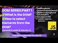 DOM Part 1 What is the DOM How to Select Elements from the DOM Freshers must watch