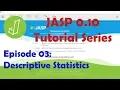 JASP 0 10 Tutorial Descriptive Statistics Episode 3