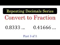 RPTD3 How to Convert Repeating Decimals to Fractions Part 3