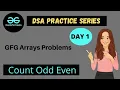 DSA practice series GFG count odd even array practice series data structure and algorithm