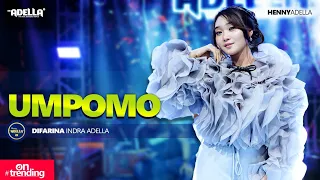umpomo difarina indra adella om adella