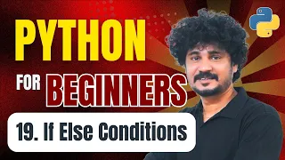 Python for Beginners 19 If Else Conditions Conditional Statements in Python