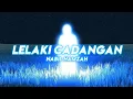 Download Lagu LELAKI CADANGAN - NABIL HAMZAH (AUDENTITY 2) 
