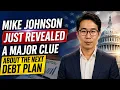 Mike Johnson Just Revealed a Major Clue About the Next Debt Plan