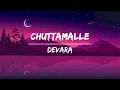 Download Lagu Chuttamalle Lyrics - DEVARA | NTR | Janhvi Kapoor | Anirudh Ravichander | Shilpa Rao