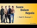 Download Lagu Suara Dalam Kepala - NOAH Feat. Ramengvrl (Lirik Video by YT Lirik Musik)
