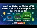 8-bit vs 16-bit vs 32-bit MCU Battle Is More Bits Always Better Beginner Guide