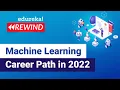 Machine Learning Engineer Career Path in 2022 Machine Learning Tutorial Edureka Rewind