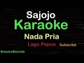 Download Lagu SAJOJO-Lagu Papua/Irian Jaya|KARAOKE NADA PRIA​⁠ -Male-Cowok-Laki-laki@ucokku