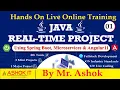 JAVA Real-Time Project Session - 1 Online Training By Mr Ashok Ashok IT