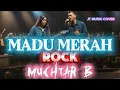 Lagu MADU MERAH [ MUCHTAR B ] ROCK VERSION
