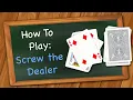How to play Screw the Dealer Drinking Game