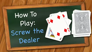 How to play Screw the Dealer Drinking Game