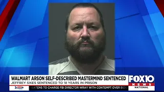 Man who set Walmarts on fire sentenced