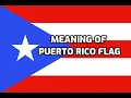Meaning of Puerto Rico Flag