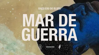 09. Baco Exu do Blues, Sued Nunes - Mar de Guerra