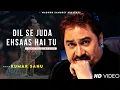 Download Lagu Dil Se Juda Ehsaas Hai Tu (Sad Song) - Kumar Sanu | Romantic Song| Kumar Sanu Hits Songs