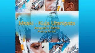 msaki kuja utanipata amapiano remix