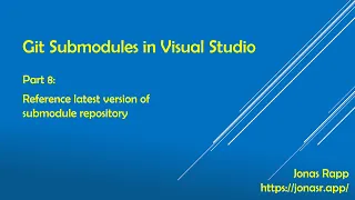 Git Submodules in Visual Studio part 8 - Reference latest version of submodule repository