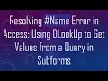 Resolving Name Error in Access Using DLookUp to Get Values from a Query in Subforms