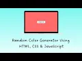 Random Color Generator Using HTML CSS JavaScript Full Tutorial Code Explanation