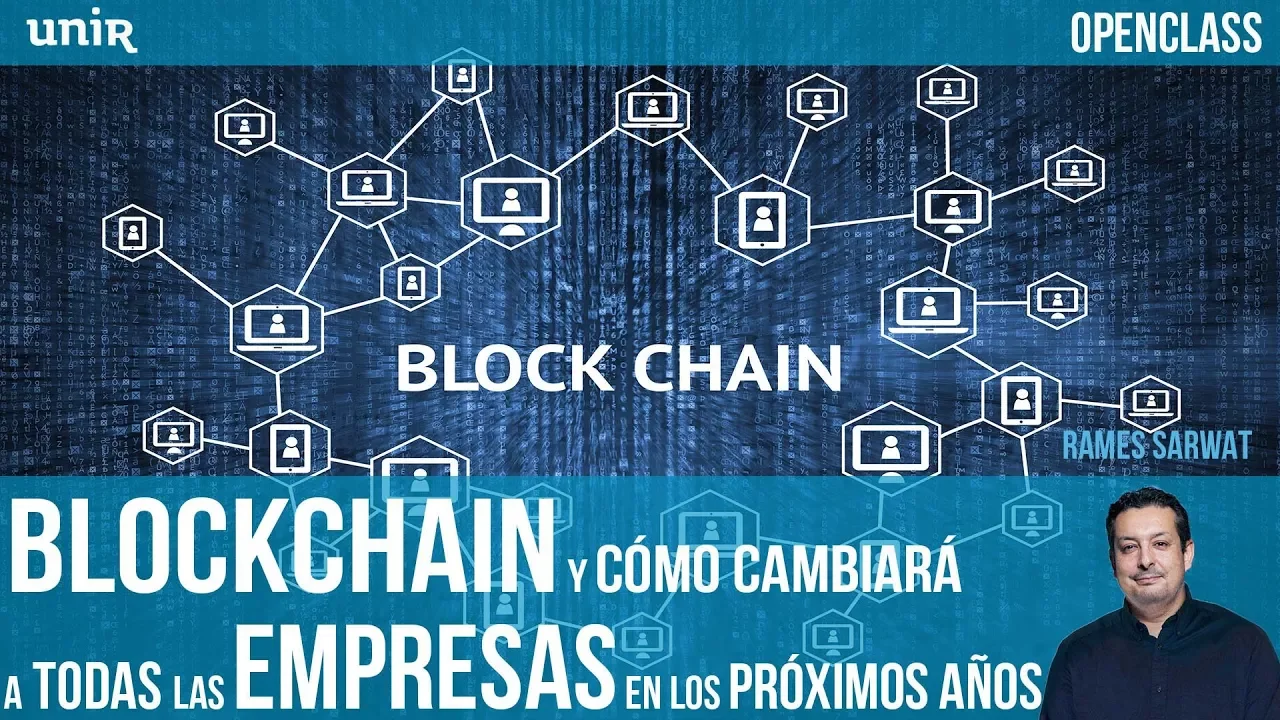 Blockchain y cómo cambiará a las empresas en los próximos años | UNIR OPENCLASS