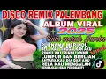 Download Lagu VIRAL 2025 ‼️ DISCO DANGDUT REMIX PALEMBANG TERPOPULER SAAT INI 