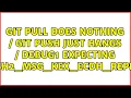 git pull does nothing git push just hangs debug1 expecting SSH2 - MSG
