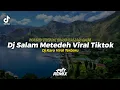 Download Lagu Dj Salam Metedeh Viral Tiktok - Mey Permata Tarigan || Ini Sound Tiktok Yang Kalian Cari ||