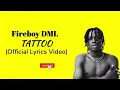 Fireboy DML -Tattoo (Official Lyrics Video)