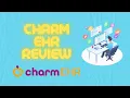 Charm EMR Introduction and Review