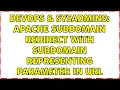 DevOps SysAdmins Apache subdomain redirect with subdomain representing parameter in URL
