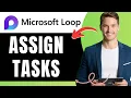 How to Assign Tasks in a Microsoft Loop Task List Easily 2026