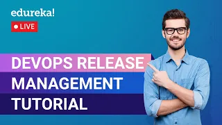 DevOps Release Management Tutorial DevOps Tutorial DevOps Training Edureka DevOps Live