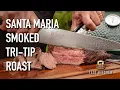 Lagu Smoked Tri-Tip | Big Green Egg Recipe