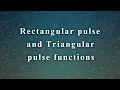 Rectangular pulse function and Triangular pulse function