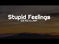 220 KID & LANY - Stupid Feelings (Lyrics)
