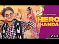 Download Lagu Hero Handa (Official Music Video) Khushi Baliyan, Punit, Raj Mawer | Latest Haryanvi SongBW Music