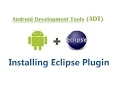 Android Development Tools ADT - Installing Eclipse Plugin