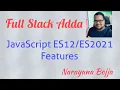 JavaScript 2021 features Full Stack Adda Narayana Bojja