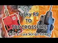Taranis QX7 Issue With Lua Script and Telemetry Inverter Mod FrSky R9 to TBS Crossfire Part 2