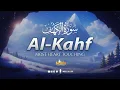 SURAH AL KAHF سورة الكهف | Heart Touching Recitation for Peace and Comfort | Noble Reciters