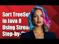 Sorting a List of TreeSets in Java 8 Using Streams A Step-by-Step Guide