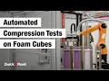 Robotic Testing System roboTest R for Compression Tests on Foam Blocks