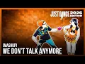 Download Lagu We Don't Talk Anymore by Charlie Puth Ft. Selena Gomez| Just Dance 2026 | Fanmade Mashup