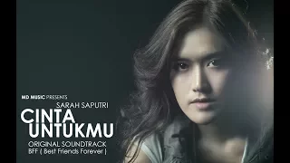 sarah saputri cinta untukmu official music video ost bff best friends forever