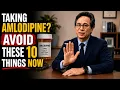 Taking Amlodipine Avoid These 10 Things Immediately Cardiologist Warns
