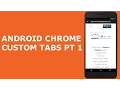ANDROID CHROME CUSTOM TABS PART 1