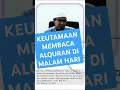 Lagu KEUTAMAAN MEMBACA ALQURAN DI MALAM HARI, Nasehat Ustadz Dr. Firanda Andirja Hafizahullah