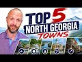 TOP 5 North Georgia Towns Moving to North Georgia